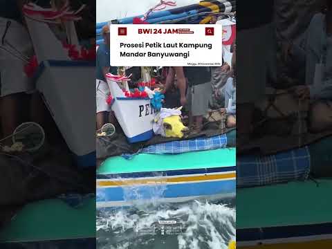 Prosesi Ngelarung dalam Tradisi Petik Laut Kampung Mandar Banyuwangi 2025