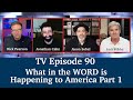 Ep 90 what in the word is happening to america part 1  prophecyusa tv show