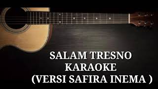 SALAM TRESNO(TRESNO RA BAKAL ILANG) SAFIRA INEMA VERSION