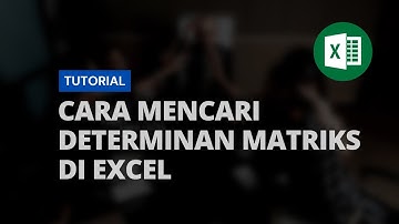 CARA MENCARI DETERMINAN MATRIKS DI EXCEL