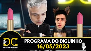 Programa do Diguinho - 16/05/2023
