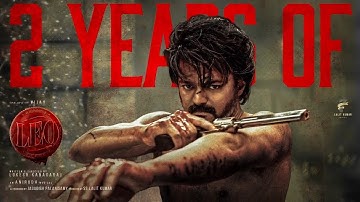 2 Years of Leo | Making Video | Vijay | Lokesh Kanagaraj | Trisha | Arjun | Anirudh