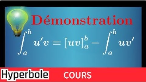 intégration par parties • comprendre la formule et savoir l