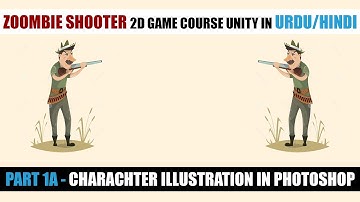Creating Character In Photoshop Part 1A | Zombie Shooter 2d Game Course From Scratch In Urdu / Hindi