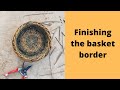 Basket weaving tutorial. Finishing a willow basket, top border ( 4 behind 2)