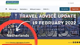 NETHERLANDS TRAVEL ADVICE UPDATE 19 FEB 2022. Australian Govt advises: EXERCISE-HIGH-DEGREE-CAUTION