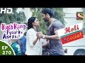 Kuch Rang Pyar Ke Aise Bhi - कुछ रंग प्यार के ऐसे भी - Ep 270 - Holi Special - 13th Mar, 2017