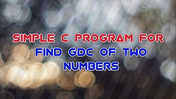 Simple C Program For Find GCD