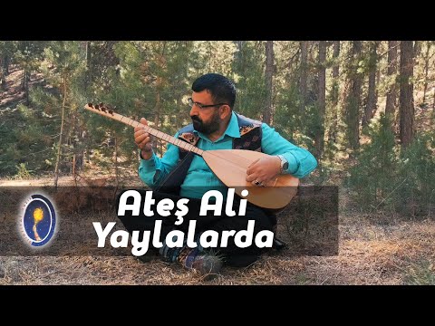 Ateş Ali - Yaylalarda