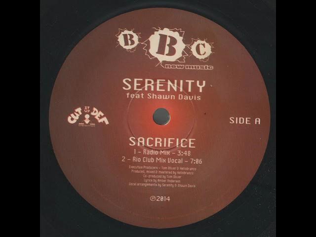 Serenity Feat Shawn Davis - Sacrifice (Rio Club Mix Vocal) Serenity Feat Shawn Davis - Sacrifice (Rio Club Mix Vocal)
