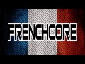 Frenchcore  uptempo hardcore mix 2017  by major conspiracy