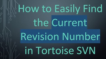 How to Easily Find the Current Revision Number in Tortoise SVN
