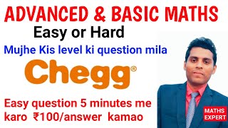 CHEGG | advanced & basic maths question | calculus question easy or hard | question asked by student