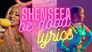 Shenseea - Be Good Lyrics