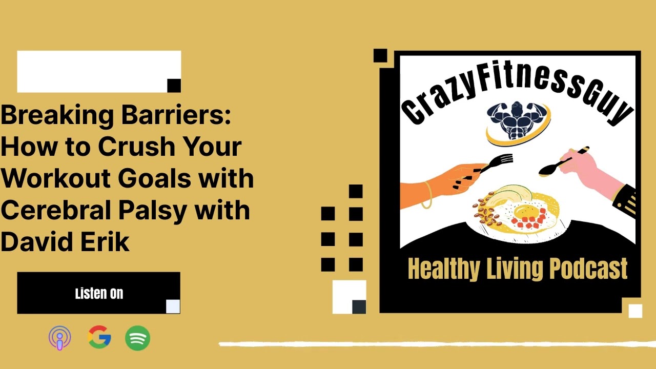 CrazyFitnessGuy Healthy Living Podcast - Breaking Barriers: How to Crush Your Workout Goals with...