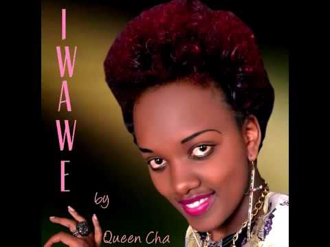 Iwawe by Queen ChaOFFICIAL AUDIO 2015