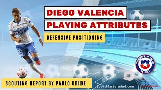 Diego Valencia - Scouting Report - Defensive Attributes