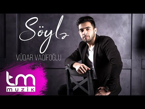 Vüqar Vaqifoğlu - Söylə