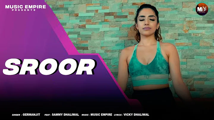 Sroor | Germanjit | Feat. Sammy Dhaliwal |Music Em...