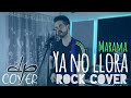 MARAMA - YA NO LLORA ( ROCK COVER )