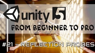 Unity 5 - From Beginner to Pro #21 - Refection Probes