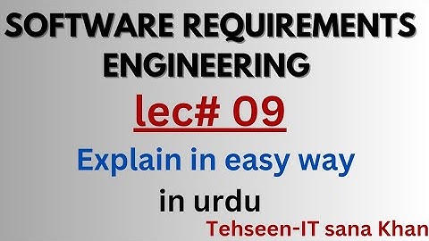 Software Requirement Engineering | Lecture 09 | Urdu - Hindi @tehseenit-sanakhan2596