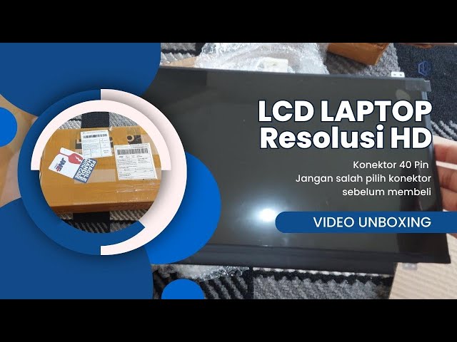 Unboxing LCD Laptop Resolusi HD - Jangan beli LCD LAPTOP sebelum cek RESOLUSI u0026 Konektor PIN Bawaan! class=