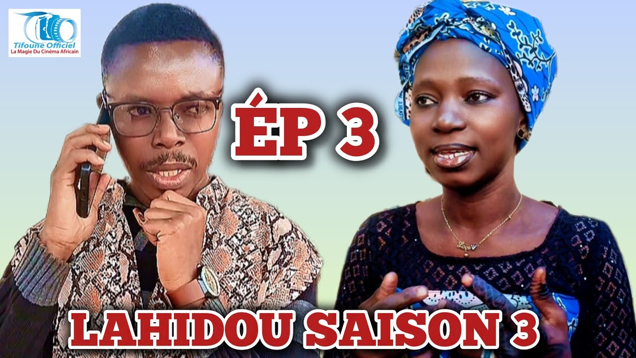 LAHIDOU SAISON 3 Ép 3 _ ENFIN DÉMASQUÉE ! Qui a volé l'argent de Gaoussou ?
