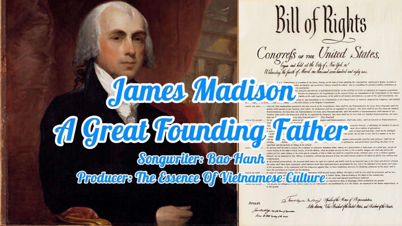 The Song Of James Madison - A Great Founding Father (Version 2) - YouTube