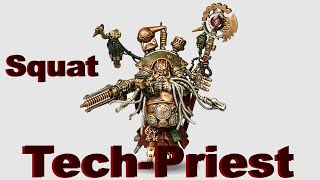 How to Kitbash a 40k Squat Tech-Priest