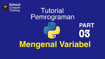 Belajar Python Dasar | 03. Mengenal Variabel