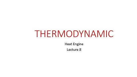 Heat Engines,  Efficiency, & Energy Flow Diagrams, Thermodynamics, Lecture 8