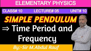 SIMPLE PENDULUM | TIME PERIOD AND FREQUENCY |  LECTURE#05 | CLASS 10 || ELEMENTARY PHYSICS