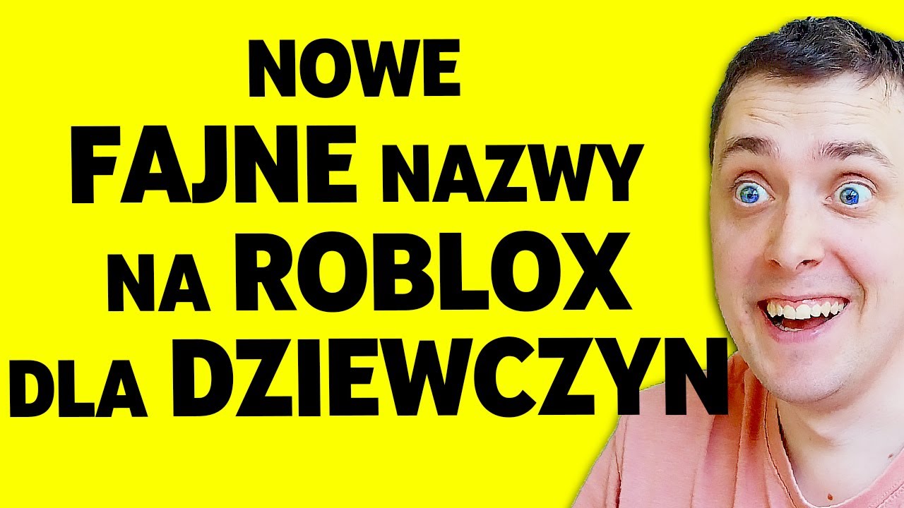 Fajne Nicki Do Roblox Dla Chłopaków Nowe Fajne Nazwy na Roblox dla Dziewczyn - YouTube
