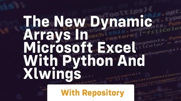 The new dynamic arrays in microsoft excel with python and xlwings