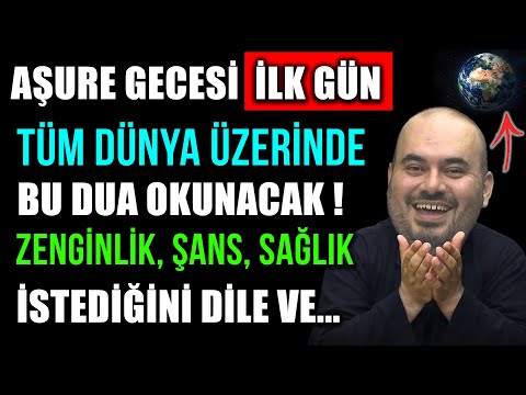 AŞURE GECESİ İLK GÜN TÜM DÜNYA ÜZERİNDE BU DUA OKUNACAK ! ZENGİNLİK,ŞANS,SAĞLIK İSTEDİĞİNİ DİLE VE..