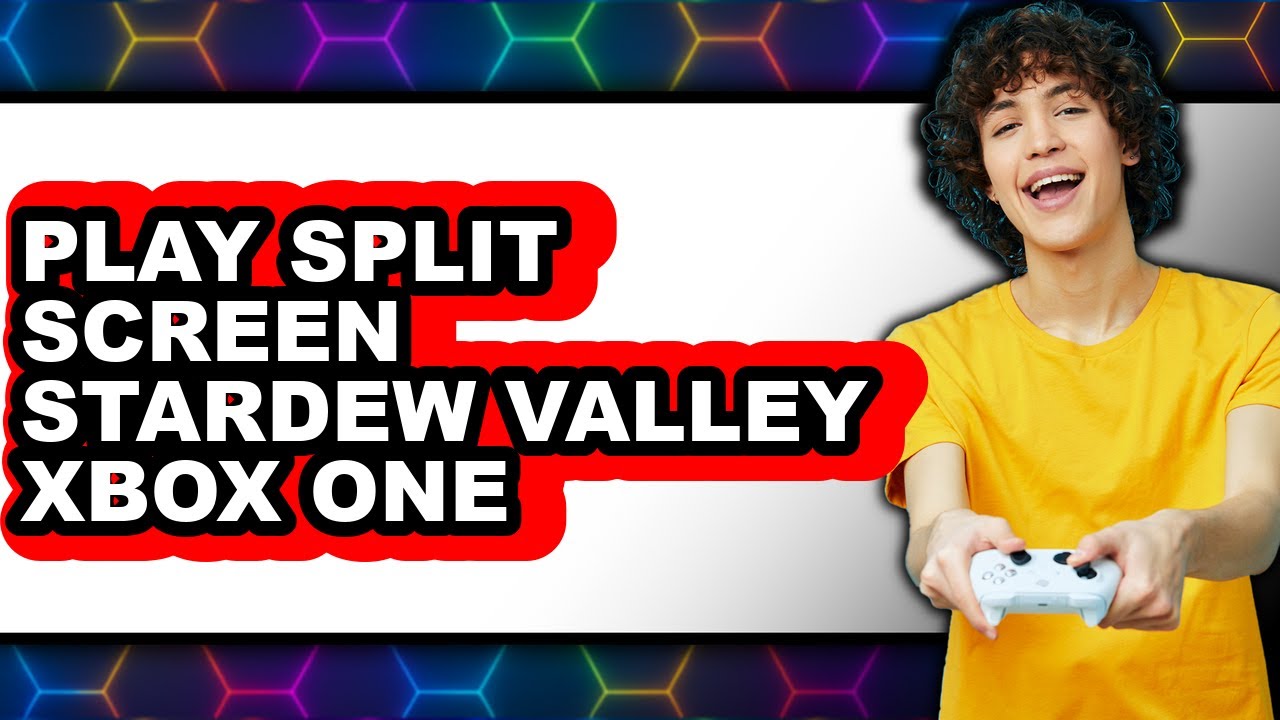 how-to-play-split-screen-stardew-valley-xbox-one-step-by-step-youtube