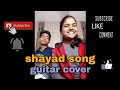Shayad song cover  arijit singh  love aaj kal  aanchal verma