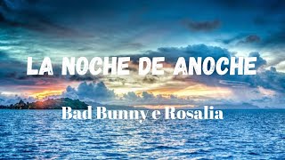 BAD BUNNY x ROSALÍALA NOCHE DE ANOCHE (letra / Lyrics)