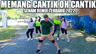 DJ MEMANG CANTIK OH CANTIK | SENAM REMIX TERBARU 2022