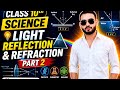 🎯 Class 10 Light-Reflection &amp; Refraction Full Explaination with Daily Life Example Part- 2💡