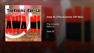 Awa Ni The Knocks VIP Mix