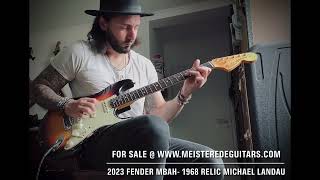 For sale @ www.MEISTEREDEGUITARS.com - 2023 Fender Masterbuilt A.H. Michael Landau 1968 Relic Strat