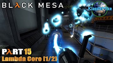Black Mesa | FULL GAMEPLAY WALKTHROUGH | Part 15 - Lambda Core [1/2]