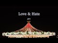 Love &amp; Hate - JO1 (ジェイオーワン/제이오원) 【JPN/ENG/HAN/ROM】
