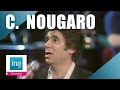 Claude Nougaro Je suis sous (live officiel) - Archive INA