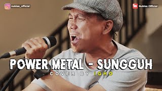 POWER METAL - SUNGGUH COVER BY NUBIAS OFFICIAL