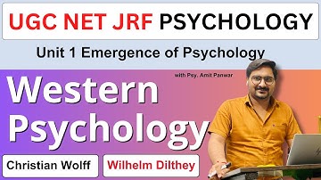 Unit 1 Emergence of Psychology - Western Psychology (Wolff and Wilhelm Dilthey) - NTA NET JRF - CUET