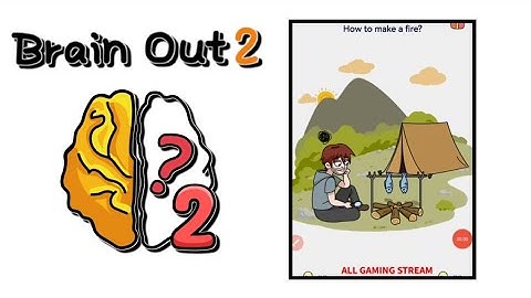 Brain Out 2 Level 53 || how to make a fire? Gameplay