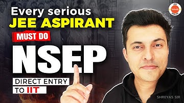 All about NSEP 2025 🧠 Physics Olympiad for Class 11 & 12 | Direct entry to IIT ! Shreyas Sir